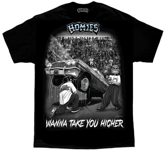 HOMIES WANNA TAKE YOU HIGHER Tee